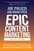 Epic Content Marketing, 2nd Edition: Break Through the Clutter with a Different Story, Get the Most Out of Your Content, and Build a Community in Web by Joe Pulizzi