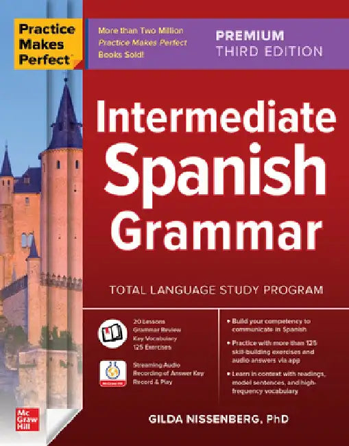 Practice Makes Perfect: Intermediate Spanish Grammar, Premium Third Edition by Gilda Nissenberg