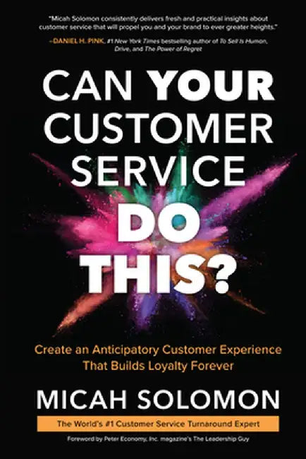 Can Your Customer Service Do This?: Create an Anticipatory Customer Experience That Builds Loyalty Forever by Micah Solomon