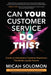 Can Your Customer Service Do This?: Create an Anticipatory Customer Experience That Builds Loyalty Forever by Micah Solomon