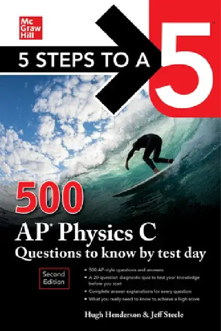5 Steps to a 5: 500 AP Physics C Questions to Know by Test Day, Second Edition by Hugh Henderson