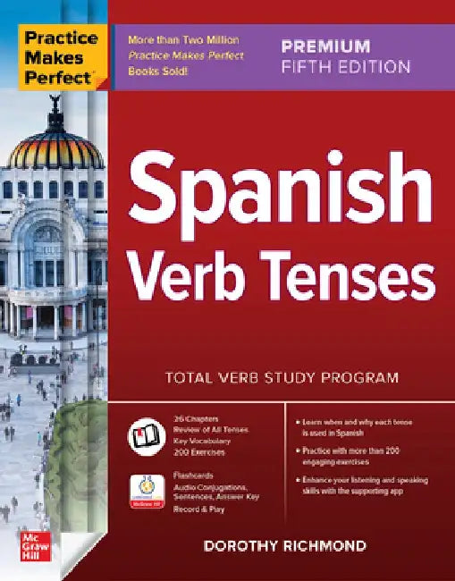 Practice Makes Perfect: Spanish Verb Tenses, Premium Fifth Edition by Dorothy Richmond