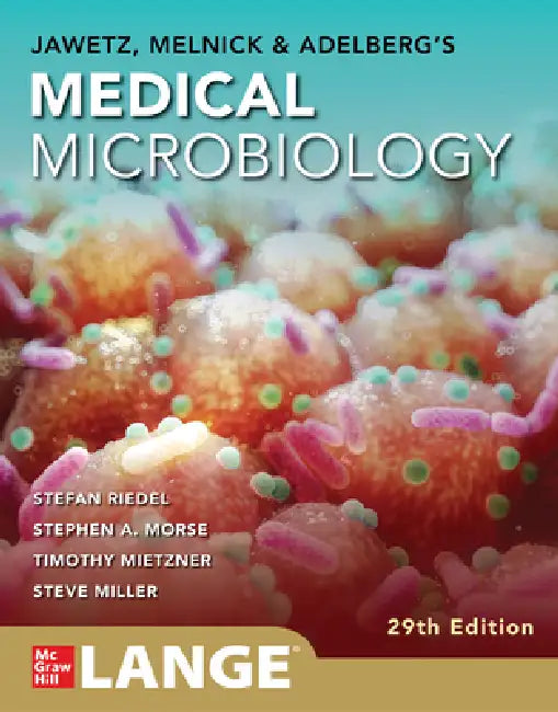 Jawetz, Melnick & Adelberg's Medical Microbiology Twenty-Ninth Edition by Stefan Riedel, Stephen A. Morse