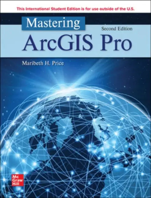Mastering ArcGIS Pro ISE by Maribeth Price