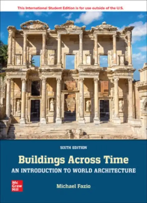 Buildings Across Time: An Introduction to World Architecture ISE by Michael Fazio