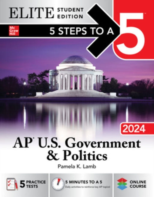 5 Steps to a 5: AP U.S. Government & Politics 2024 Elite Student Edition by Lamb, Pamela