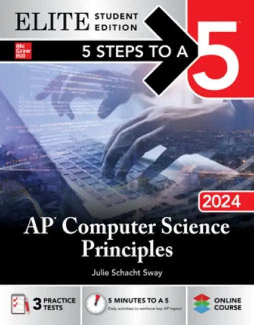 5 Steps to a 5: AP Computer Science Principles 2024 Elite Student Edition by Julie Schacht Sway