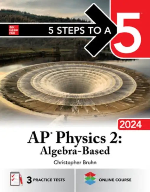 5 Steps to a 5: AP Physics 2: Algebra-Based 2024 by Christopher Bruhn