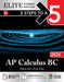 5 Steps to a 5: AP Calculus BC 2024 Elite Student Edition by William Ma