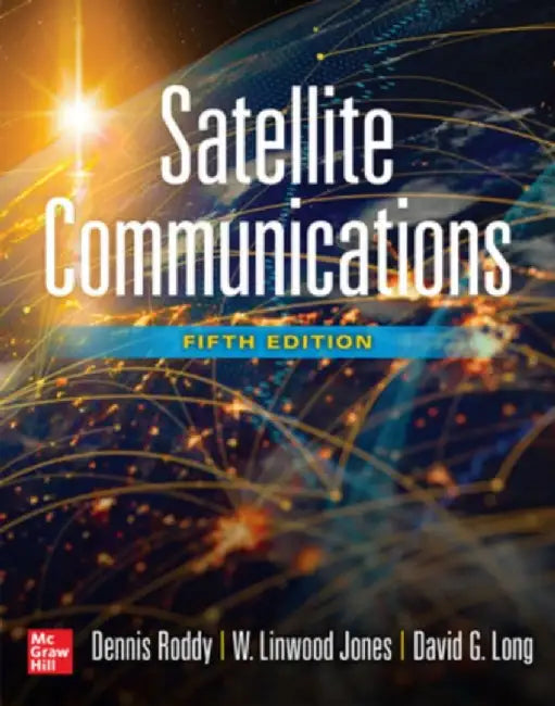 Satellite Communications, Fifth Edition by Dennis Roddy