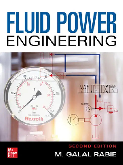 Fluid Power Engineering, Second Edition by M. Galal Rabie