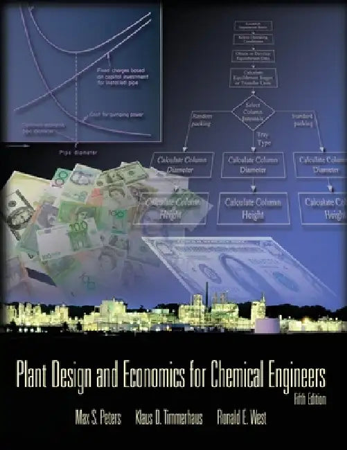 Plant Design and Economics for Chemical Engineers, Fifth Edition (Pod) by Max S. Peters, Klaus D. Timmerhaus, Ronald E. West