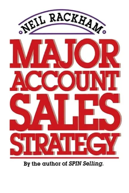 Major Account Sales Strategy by Rackham