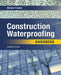 Construction Waterproofing Handbook 2e (Pb) by Michael T. Kubal