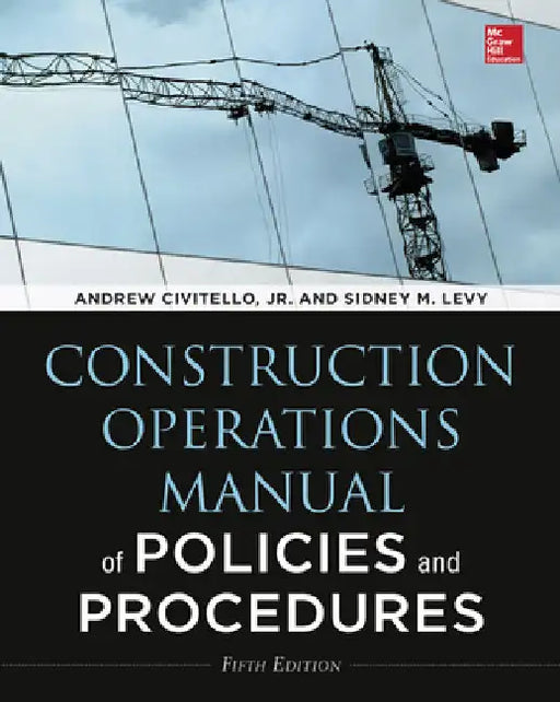 Construction Operations Manual of Policies and Procedures 5e (Pb) by Sidney M. Levy