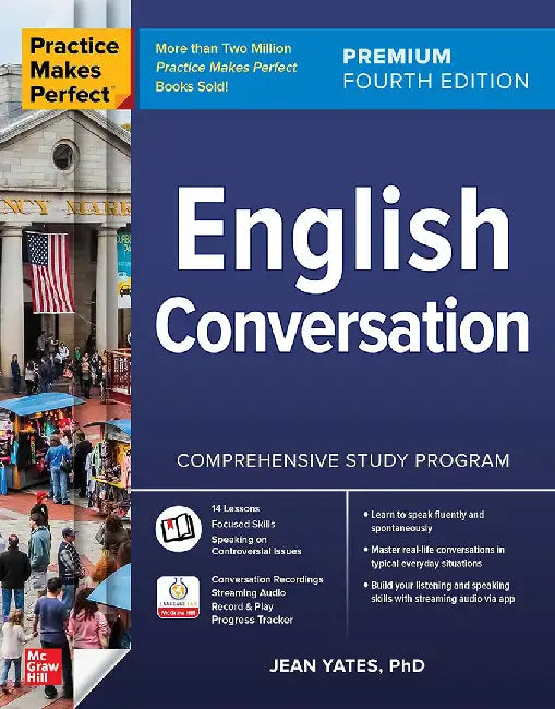 Practice Makes Perfect: English Conversation, Premium Fourth Edition by Jean Yates