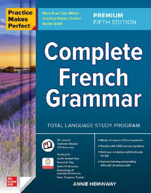 Practice Makes Perfect: Complete French Grammar, Premium Fifth Edition by Annie Heminway