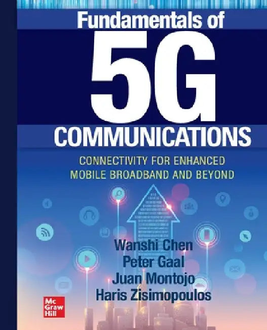 Fundamentals of 5g Communications: Connectivity for Enhanced Mobile Broadband and Beyond (Pb) by Wanshi Chen