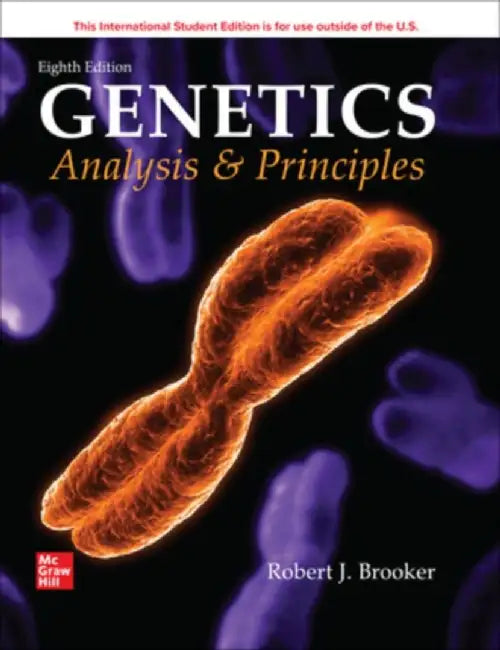 Genetics: Analysis and Principles ISE by Robert Brooker DO NOT USE