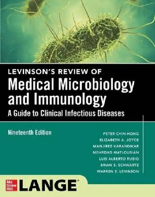 Levinson's Microbiology and Immunology: A Guide to Clinical Infectious Diseases, Nineteenth Edition by Brian Schwartz, Peter Chin-Hong, Elizabeth A. Joyce
