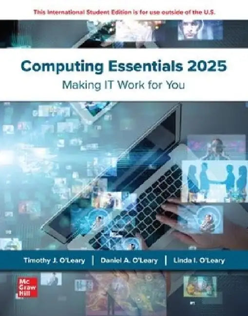 Computing Essentials 2025: 2024 Release ISE by Timothy O'Leary