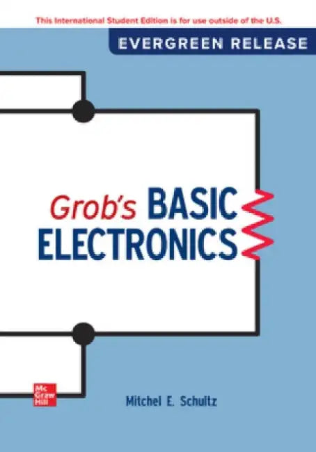 Grob's Basic Electronics: 2024 Release ISE by Mitchel Schultz