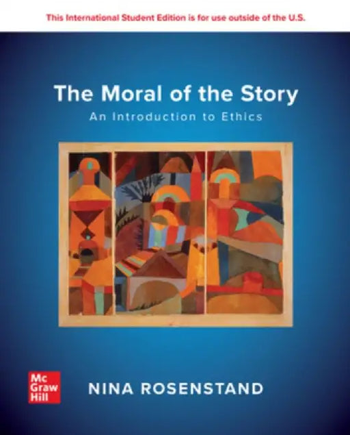 The Moral of the Story: An Introduction to Ethics: 2024 Release ISE by Nina Rosenstand