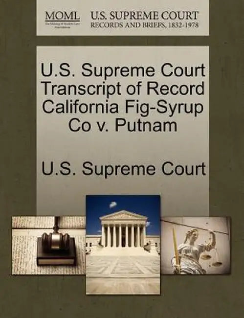 U.S. Supreme Court Transcript of Record California Fig-Syrup Co V. Putnam by U. S. Supreme Court