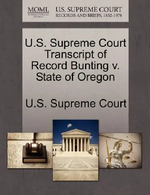U.S. Supreme Court Transcript of Record Bunting v. State of Oregon by U. S. Supreme Court