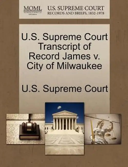U.S. Supreme Court Transcript of Record James V. City of Milwaukee by U. S. Supreme Court