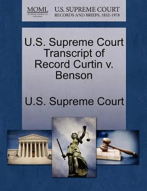 U.S. Supreme Court Transcript of Record Curtin V. Benson by U. S. Supreme Court