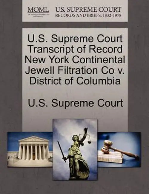 U.S. Supreme Court Transcript of Record New York Continental Jewell Filtration Co V. District of Columbia by U. S. Supreme Court