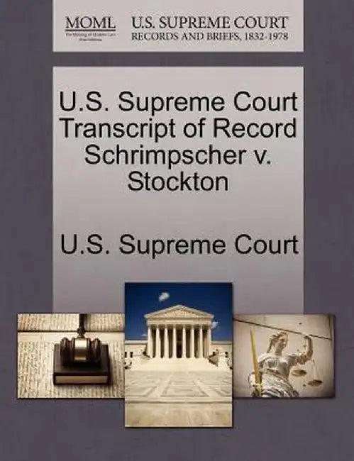U.S. Supreme Court Transcript of Record Schrimpscher V. Stockton by U. S. Supreme Court