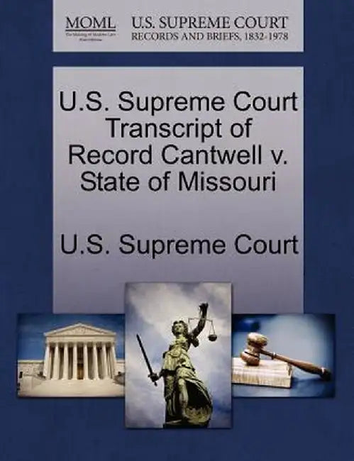 U.S. Supreme Court Transcript of Record Cantwell V. State of Missouri by U. S. Supreme Court