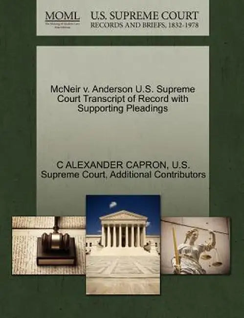 McNeir V. Anderson U.S. Supreme Court Transcript of Record with Supporting Pleadings by C. Alexander Capron