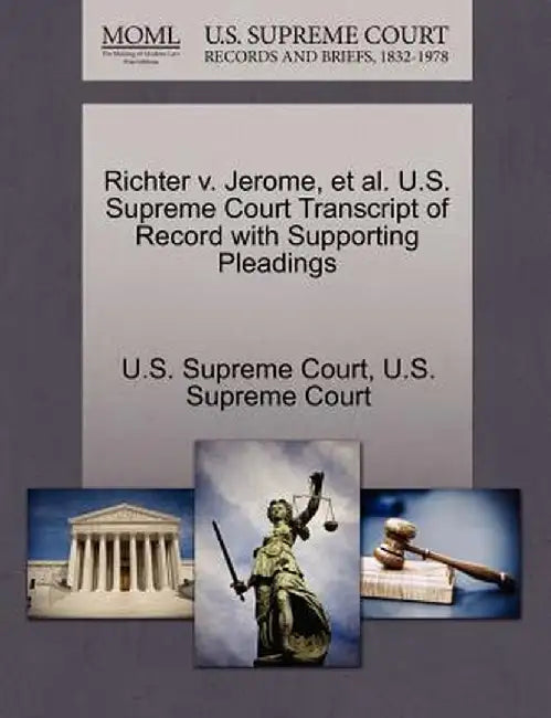 Richter V. Jerome, et al. U.S. Supreme Court Transcript of Record with Supporting Pleadings by U. S. Supreme Court