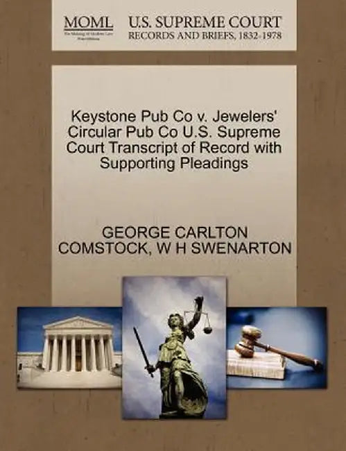 Keystone Pub Co V. Jewelers' Circular Pub Co U.S. Supreme Court Transcript of Record with Supporting Pleadings by George Carlton Comstock