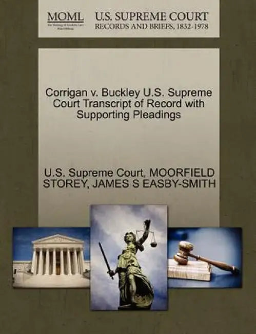 Corrigan V. Buckley U.S. Supreme Court Transcript of Record with Supporting Pleadings by Moorfield Storey