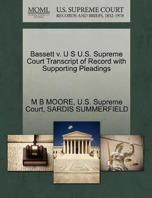 Bassett V. U S U.S. Supreme Court Transcript of Record with Supporting Pleadings by M. B. Moore
