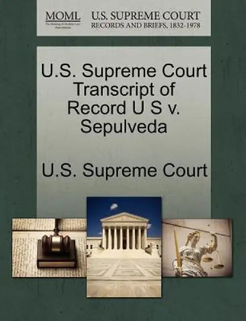 U.S. Supreme Court Transcript of Record U S V. Sepulveda by U. S. Supreme Court