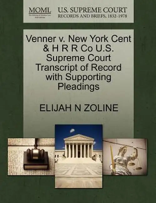 Venner V. New York Cent & H R R Co U.S. Supreme Court Transcript of Record with Supporting Pleadings by Elijah N. Zoline