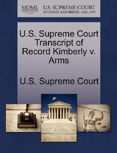 U.S. Supreme Court Transcript of Record Kimberly v. Arms by U. S. Supreme Court