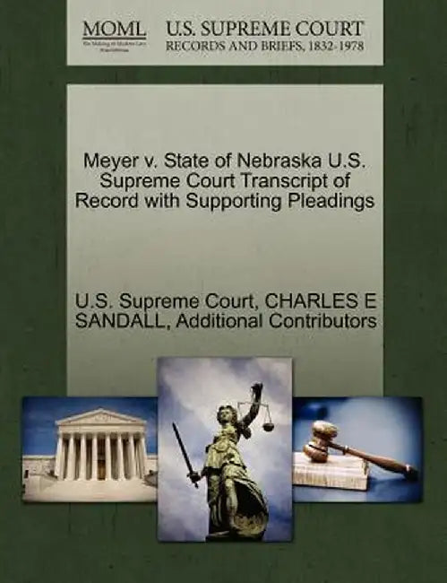 Meyer V. State of Nebraska U.S. Supreme Court Transcript of Record with Supporting Pleadings by Charles E. Sandall