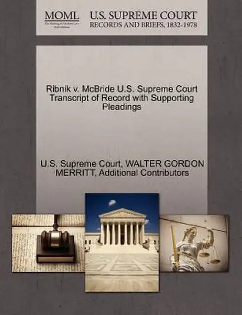 Ribnik V. McBride U.S. Supreme Court Transcript of Record with Supporting Pleadings by Walter Gordon Merritt