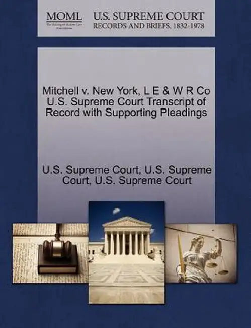 Mitchell V. New York, L E & W R Co U.S. Supreme Court Transcript of Record with Supporting Pleadings by U. S. Supreme Court