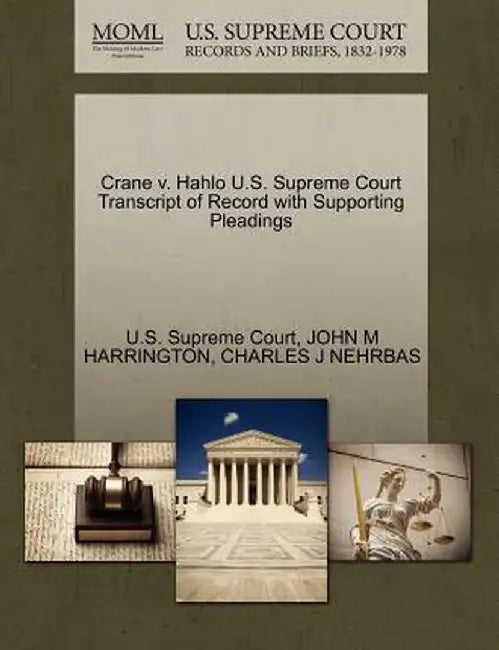 Crane V. Hahlo U.S. Supreme Court Transcript of Record with Supporting Pleadings by John M. Harrington
