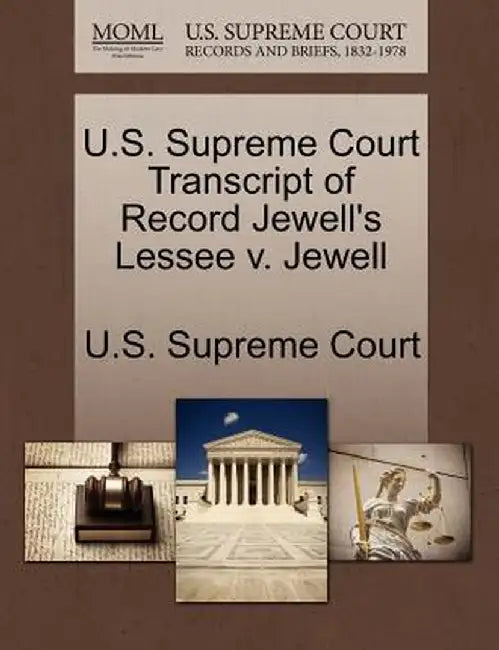 U.S. Supreme Court Transcript of Record Jewell's Lessee V. Jewell by U. S. Supreme Court