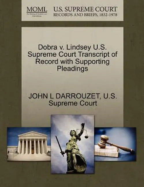 Dobra V. Lindsey U.S. Supreme Court Transcript of Record with Supporting Pleadings by John L. Darrouzet