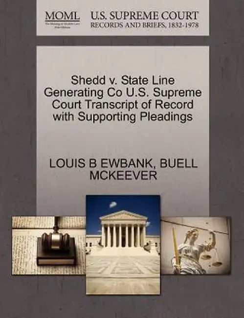Shedd V. State Line Generating Co U.S. Supreme Court Transcript of Record with Supporting Pleadings by Louis B. Ewbank