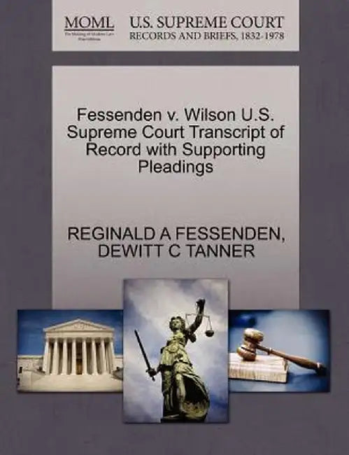 Fessenden V. Wilson U.S. Supreme Court Transcript of Record with Supporting Pleadings by Reginald A. Fessenden